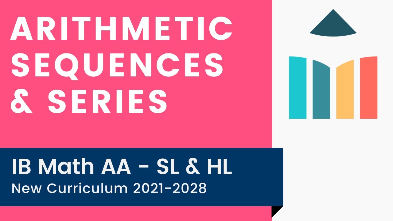 Arithmetic Sequences & Series [IB Math AA SL/HL]