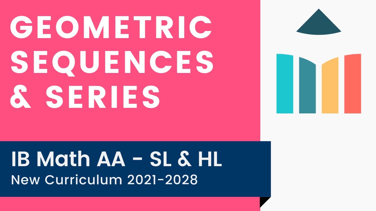 Geometric Sequences & Series [IB Math AA SL/HL]