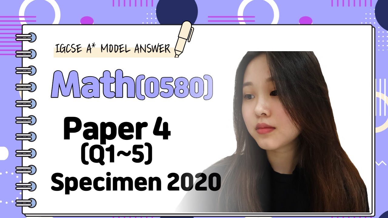 IGCSE Math 2020 Specimen - Paper 4 - 0580/04/SP/20 (Q1~5) SOLVED